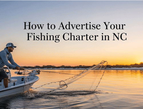 How to Advertise Your Fishing Charter in NC: Filling Your Calendar for 2026