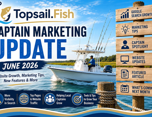 Topsail.Fish Captain Marketing Update | June 2026