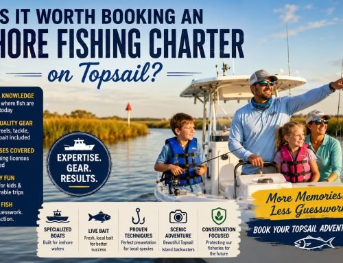Is It Worth Booking an Inshore Fishing Charter on Topsail? Expert Guide