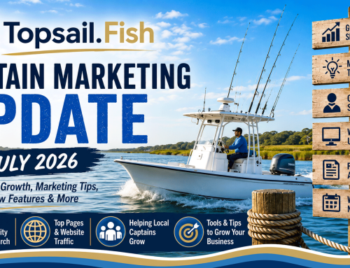 Topsail.Fish Captain Marketing Update | July 2026